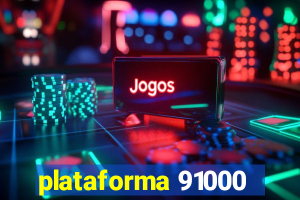 plataforma 91000